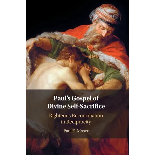 Paul's Gospel of Divine Self-Sacrifice