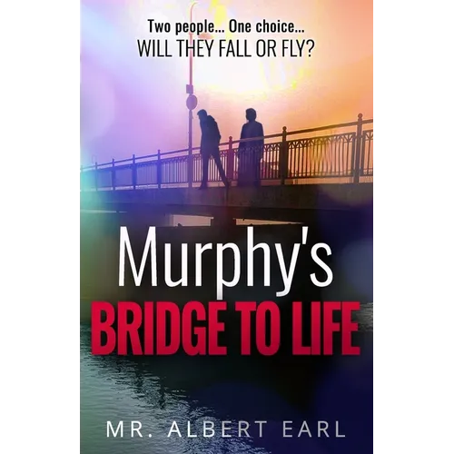 Murphy's Bridge to Life
