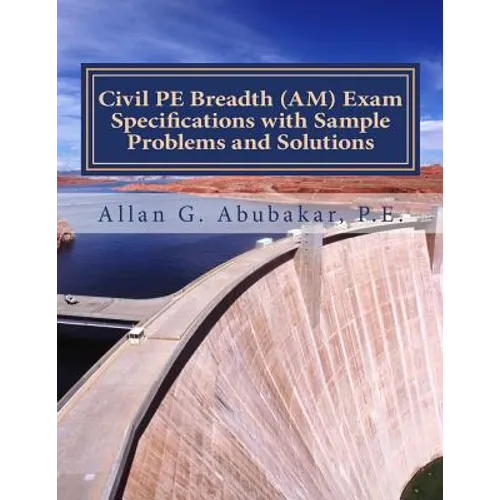 Civil PE Breadth (AM) Exam Specifications with Sample Problems and Solutions