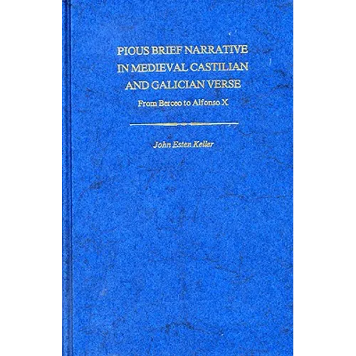 Pious Brief Narrative in Medieval Castilian and Galician Verse: From Berceo to Alfonso X