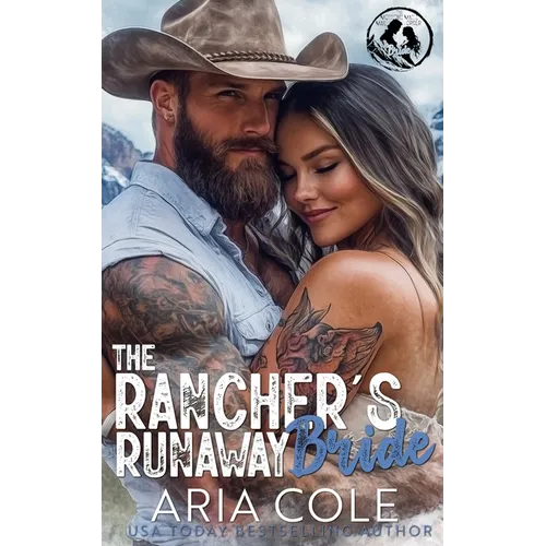 The Rancher's Runaway Bride: A Single Dad, Enemies to Lovers, Mail-Order Bride, Cowboy Romance