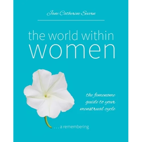 The World Within Women: The femenome guide to your menstrual cycle - Paperback