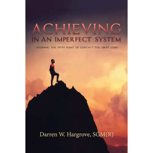 Achieving in an Imperfect System: Avoiding the Fifth Point of Contact: The Gray Zone