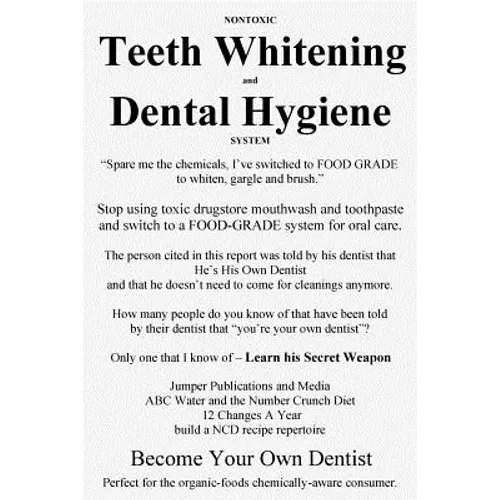 Nontoxic Teeth Whitening and Dental Hygiene System: "Spare me the chemicals, I've switched to FOOD GRADE to whiten, gargle and brush."