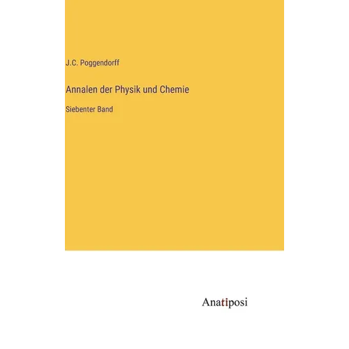 Annalen der Physik und Chemie: Siebenter Band