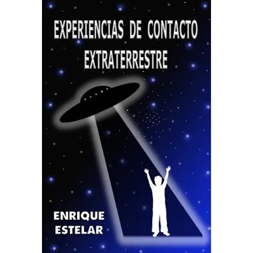 Experiencias de Contacto Extraterrestre