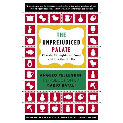 The Unprejudiced Palate: Classic Thoughts on Food and the Good Life