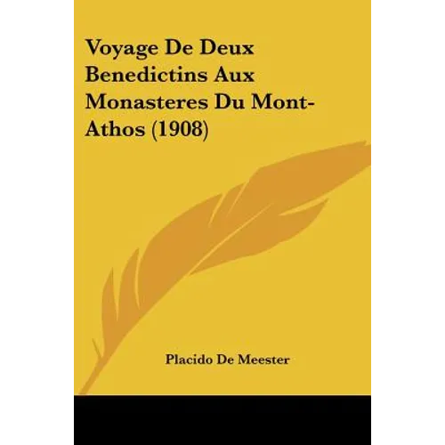 Voyage De Deux Benedictins Aux Monasteres Du Mont-Athos (1908)