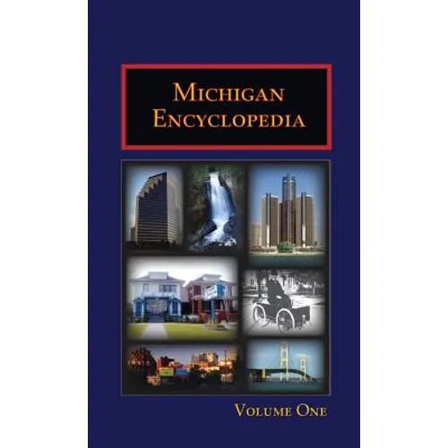 Michigan Encyclopedia (Volume 1)
