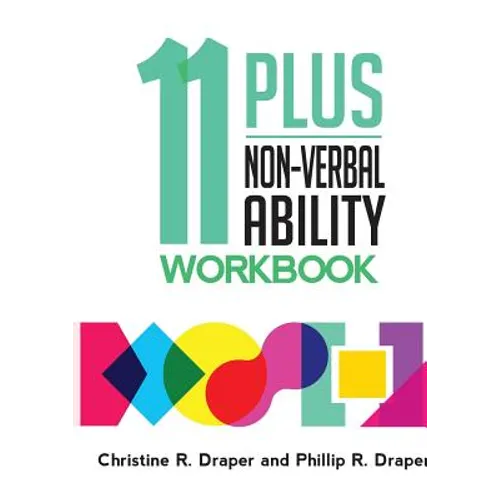 11 Plus Non-Verbal Ability Workbook: A workbook teaching both the 2D and 3D techniques required for both CEM and GL exams