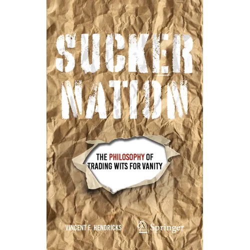 Sucker Nation: The Philosophy of Trading Wits for Vanity