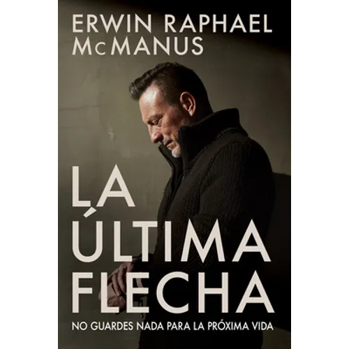 La Última Flecha: No Guardes NADA Para La Próxima Vida