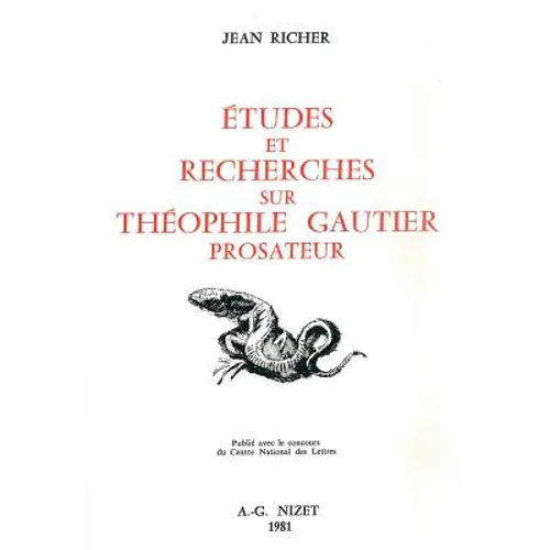 Etudes Et Recherches Sur Theophile Gautier Prosateur