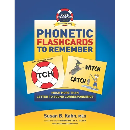 Sue's Strategies Phonetic Flashcards To Remember: Much More Than Letter To Sound Correspondence