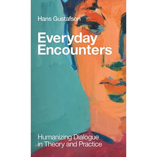 Everyday Encounters: Humanizing Dialogue in Theory and Practice