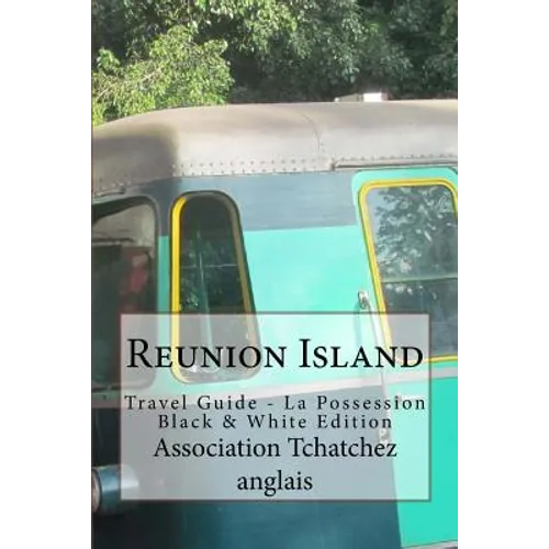 Reunion Island: Travel Guide - La Possession Black & White Edition