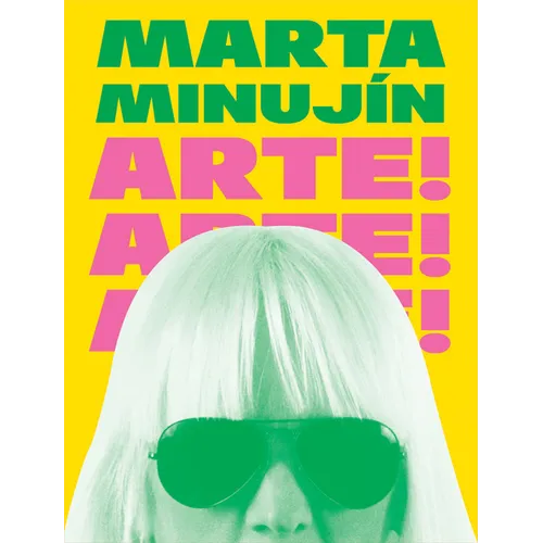 Marta Minujín: Arte! Arte! Arte!
