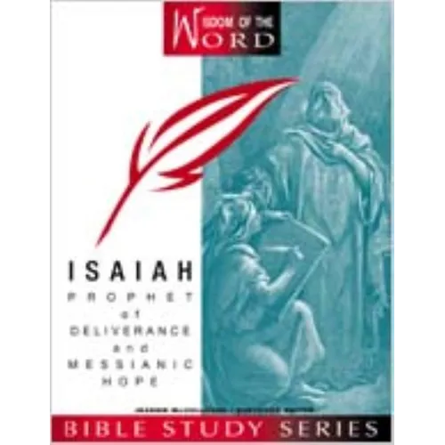 Isaiah Part 1: Prophet of Deliverance and Messianic Hope