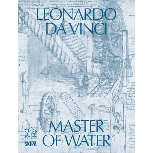 Leonardo Da Vinci: Master of Water