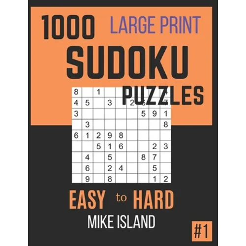 1000 Large Print Sudoku Puzzles: Sudoku Puzzle Book For Adults