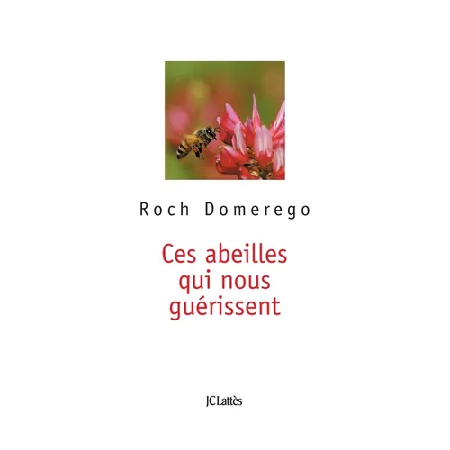 Ces Abeilles Qui Nous Guerissent