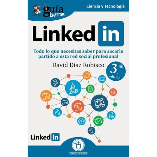 GuíaBurros: Linkedin: Todo lo que necesitas saber para sacarle partido a esta red social profesional