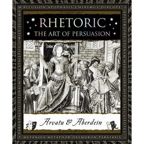 Rhetoric: The Art of Persuasion
