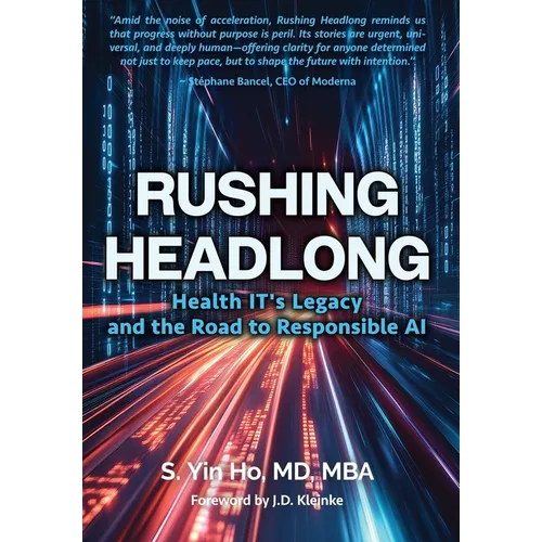 Rushing Headlong: Health IT's Legacy and the Road to Responsible AI