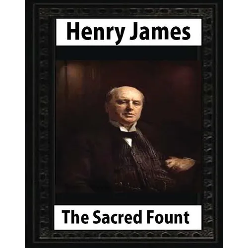 The Sacred Fount (1901), by Henry James NOVEL, (World's Classics)
