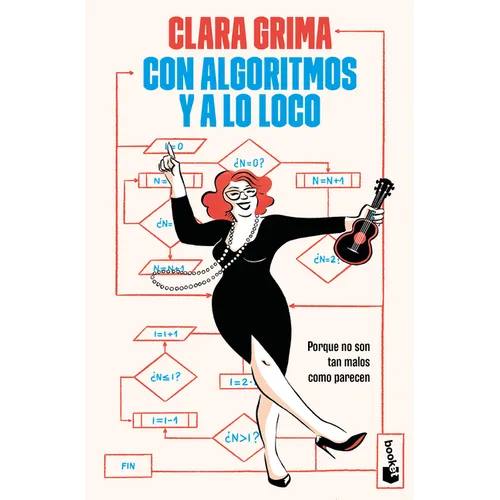Con Algoritmos Y a Lo Loco: Porque No Son Tan Malos Com Parecen / Algorithms Rock: Because They're Not as Bad as It Seems