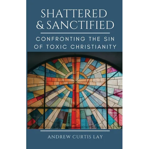 Shattered and Sanctified