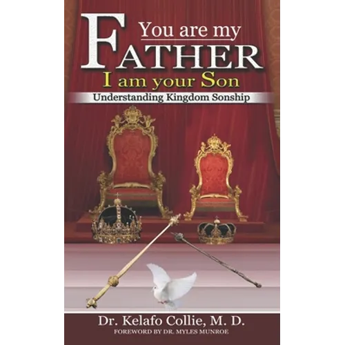 You are my Father; I am your Son - Understanding Kingdom Sonship (Revised)
