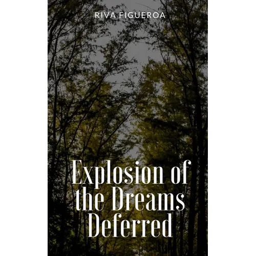 Explosion of the Dreams Deferred