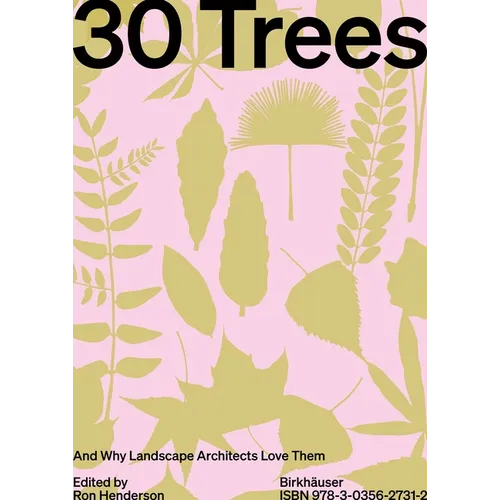30 Trees: And Why Landscape Architects Love Them