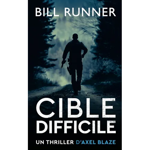 Cible Difficile: Axel Blaze Thriller 3