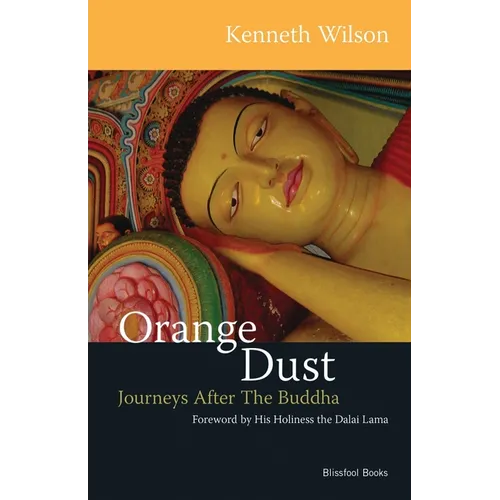 Orange Dust: Journeys After the Buddha