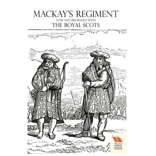 OLD SCOTS BRIGADE Being the History of Mackay's Regiment