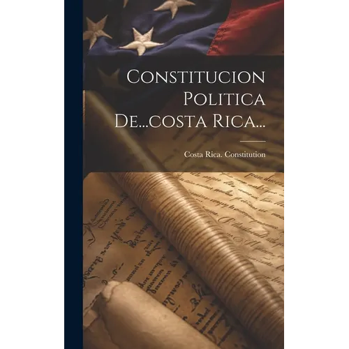 Constitucion Politica De...costa Rica...