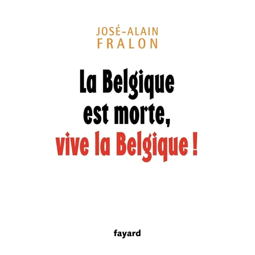 La Belgique est morte, vive la Belgique !
