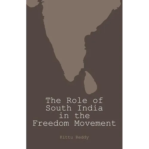 The Role of South India in the Freedom Movement