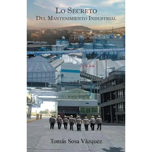 Lo secreto del mantenimiento industrial