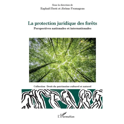 La protection juridique des forêts: Perspectives nationales et internationales