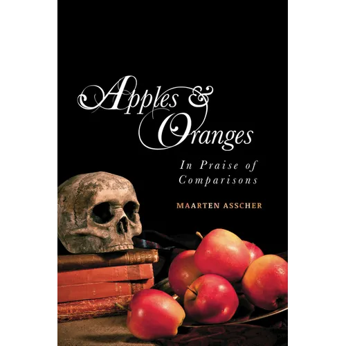 Apples and Oranges: In Praise of Comparisons