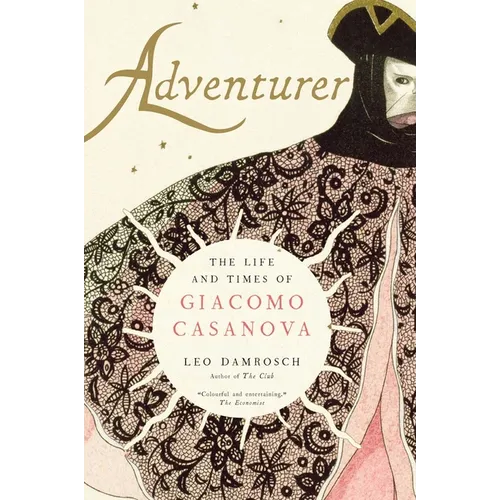 Adventurer: The Life and Times of Giacomo Casanova