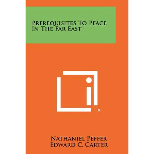 Prerequisites to Peace in the Far East