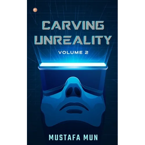 Carving Unreality Volume 2