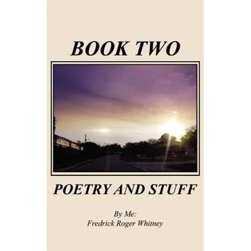Book Two: Poetry and Stuff