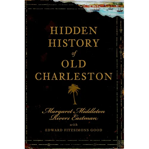 Hidden History of Old Charleston