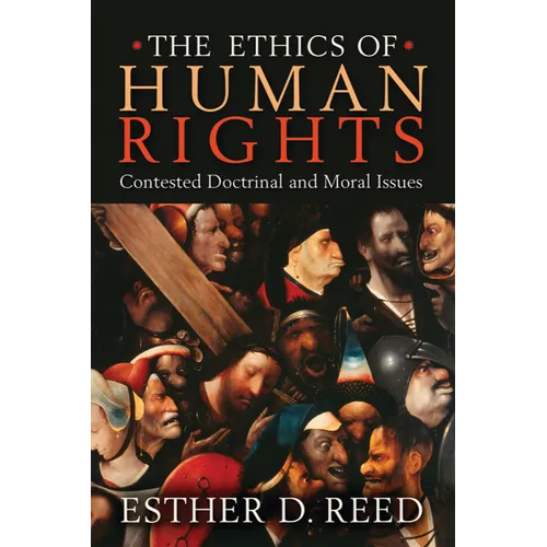 The Ethics of Human Rights: Contested Doctrinal and Moral Issues