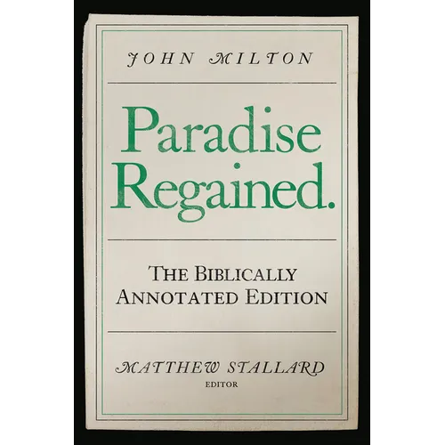 John Milton, Paradise Regained: The Biblically Annotated Edition